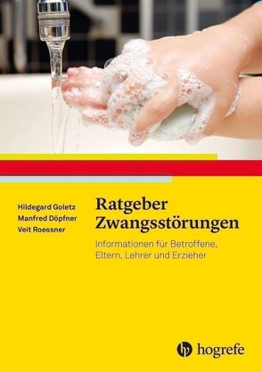 Ratgeber Zwangsstörungen von Döpfner,  Manfred, Goletz,  Hildegard, Roessner,  Veit