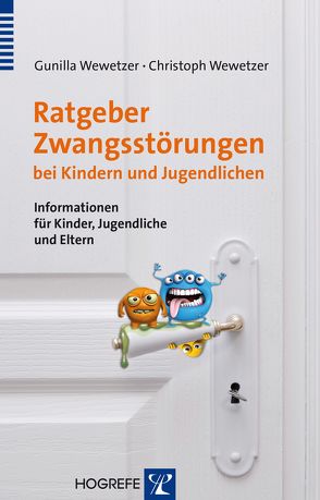 Ratgeber Zwangsstörungen bei Kindern und Jugendlichen von Wewetzer,  Christoph, Wewetzer,  Gunilla