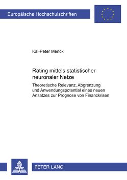 Rating mittels statistischer neuronaler Netze von Menck,  Kai-Peter