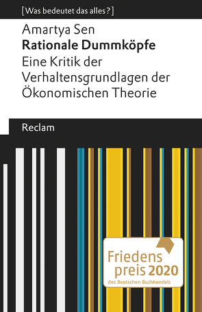 Rationale Dummköpfe. Eine Kritik der Verhaltensgrundlagen der Ökonomischen Theorie von Gföhler,  Valerie, Neuhäuser,  Christian, Sen,  Amartya