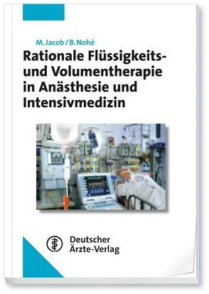 Rationale Flüssigkeits- und Volumentherapie in Anästhesie und Intensivmedizin von Jacob,  Matthias, Nohé,  Boris