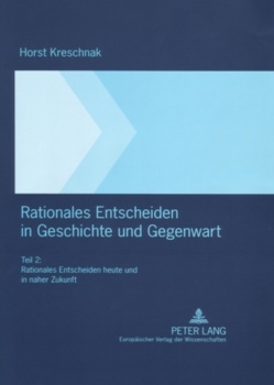 Rationales Entscheiden in Geschichte und Gegenwart von Kreschnak,  Horst