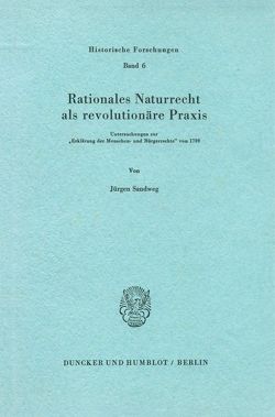 Rationales Naturrecht als revolutionäre Praxis. von Sandweg,  Jürgen