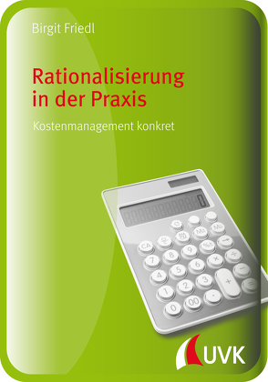 Rationalisierung in der Praxis von Friedl,  Birgit