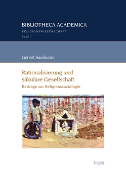 Rationalisierung und säkulare Gesellschaft von Saalmann,  Gernot