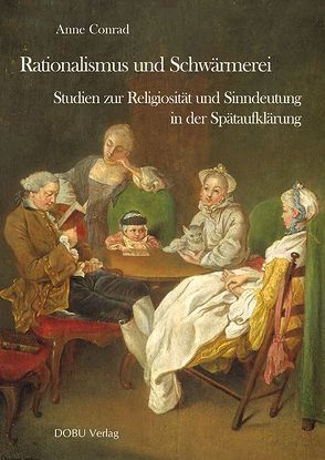 Rationalismus und Schwärmerei von Conrad,  Anne