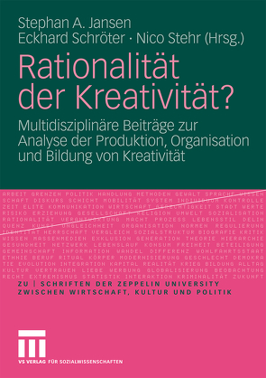 Rationalität der Kreativität? von Jansen,  Stephan A., Schroeter,  Eckhard, Stehr,  Nico