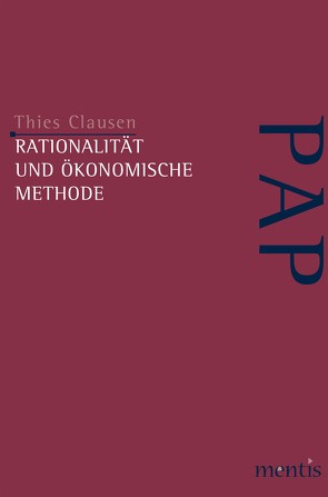 Rationalität und ökonomische Methode von Clausen,  Thies