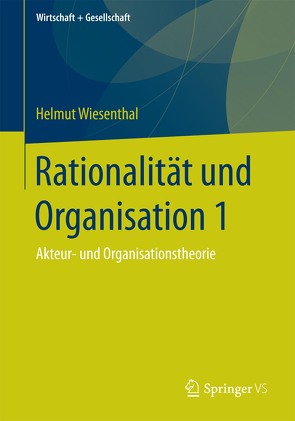 Rationalität und Organisation 1 von Wiesenthal,  Helmut