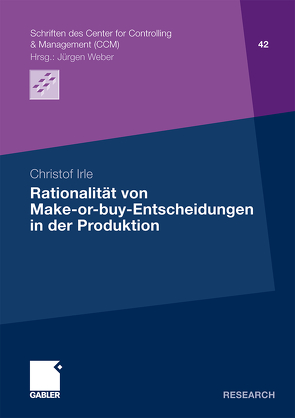 Rationalität von Make-or-buy-Entscheidungen in der Produktion von Irle,  Christof