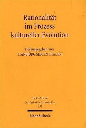 Rationalität im Prozess kultureller Evolution von Siegenthaler,  Hansjörg