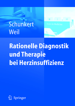 Rationelle Diagnostik und Therapie bei Herzinsuffizienz von Schunkert,  Heribert, Weil,  Joachim