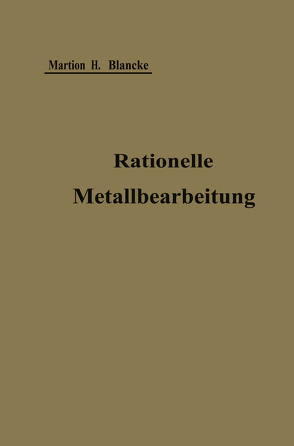 Rationelle mechanische Metallbearbeitung von Blancke,  Martin H.