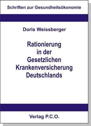 Rationierung in der Gesetzlichen Krankenversicherung Deutschlands von Weissberger,  Doris