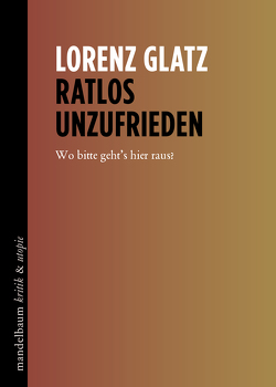 Ratlos unzufrieden von Glatz,  Lorenz