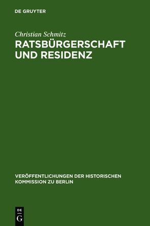Ratsbürgerschaft und Residenz von Schmitz,  Christian