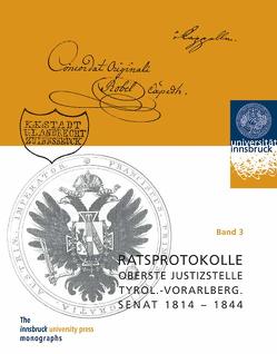 Ratsprotokolle Oberste Justizstelle Tyrolisch-Vorarlbergischer Senat 1814-1844. Band 3 von Faistenberger,  Christoph, Niedermayr,  Monika