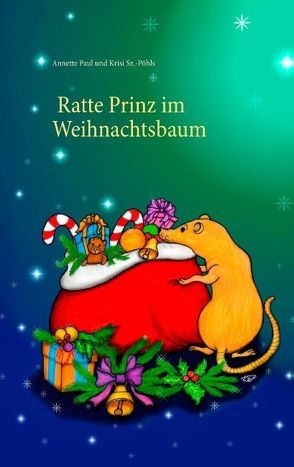 Ratte Prinz im Weihnachtsbaum von Paul,  Annette, Sz.-Pöhls,  Krisi
