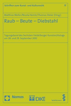 Raub – Beute – Diebstahl von Dreier,  Thomas, Kemle,  Nicolai, Weller,  Matthias
