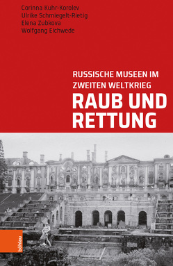 Raub und Rettung von Eichwede,  Wolfgang, Kaiser-Schuster,  Britta, Kuhr-Korolev,  Corinna, Schmiegelt-Rietig,  Ulrike, Zubkova,  Elena