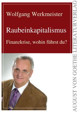 Raubeinkapitalismus von Werkmeister,  Wolfgang