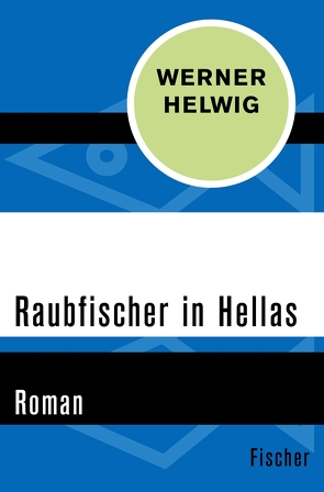 Raubfischer in Hellas von Helwig,  Werner