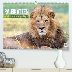 Raubkatzen: Geschmeidige Jäger (Premium, hochwertiger DIN A2 Wandkalender 2023, Kunstdruck in Hochglanz) von CALVENDO