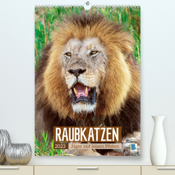 Raubkatzen: Jäger auf leisen Pfoten (Premium, hochwertiger DIN A2 Wandkalender 2023, Kunstdruck in Hochglanz) von CALVENDO