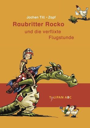 Raubritter Rocko und die verflixte Flugstunde von Till,  Jochen, Zapf