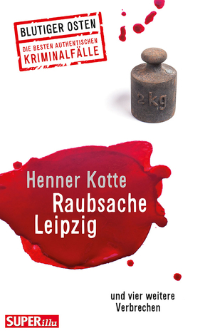 Raubsache Leipzig von Kotte,  Henner