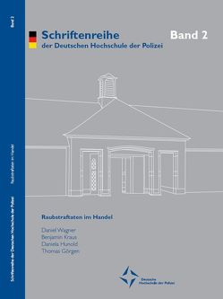 Raubstraftaten im Handel von Goergen,  Thomas, Hunold,  Daniela, Kraus,  Benjamin, Wagner,  Daniel