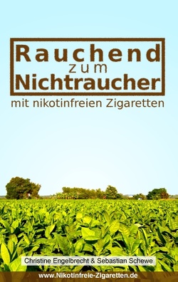 Rauchend zum Nichtraucher von Engelbrecht,  Christine, Schewe,  Sebastian