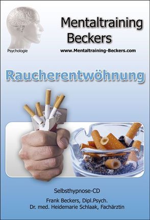 Raucherentwöhnung von Beckers,  Frank, Mentaltraining-Beckers GmbH, Schlaak,  Heidemarie