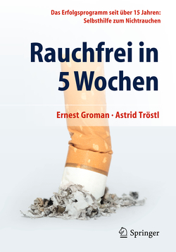 Rauchfrei in 5 Wochen von Groman,  Ernest, Tröstl,  Astrid
