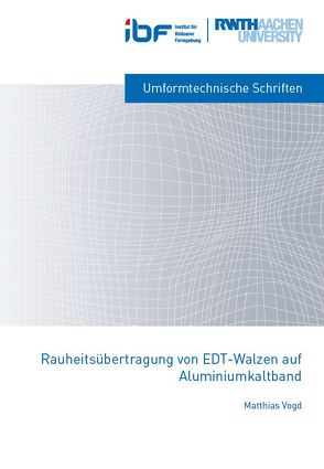 Rauheitsübertragung von EDT-Walzen auf Aluminiumkaltband von Vogd,  Matthias