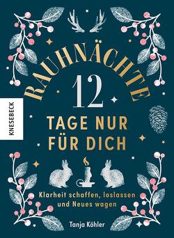 Rauhnächte – 12 Tage nur für dich von Koehler,  Tanja, Pfeiffer,  Nicole