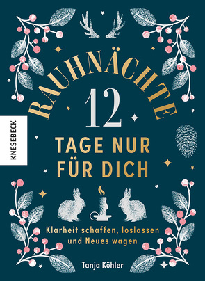 Rauhnächte – 12 Tage nur für dich von Koehler,  Tanja, Pfeiffer,  Nicole