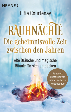 Rauhnächte: Die geheimnisvolle Zeit zwischen den Jahren (erweiterte Neuausgabe) von Courtenay,  Elfie