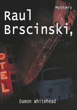 Raul Brscinski, Serienkiller von Whitehead,  Damon