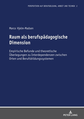 Raum als berufspädagogische Dimension von Hjelm-Madsen,  Marco