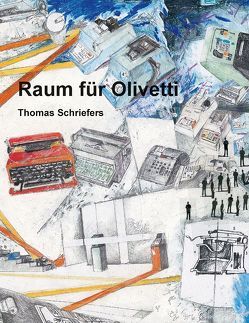 Raum für Olivetti von Schriefers,  Thomas