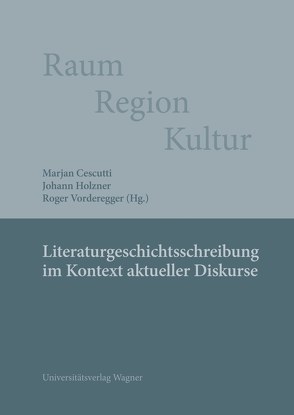 Raum – Region – Kultur von Cescutti,  Marjan, Holzner,  Johann, Vorderegger,  Roger
