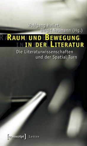Raum und Bewegung in der Literatur von Hallet,  Wolfgang, Neumann,  Birgit