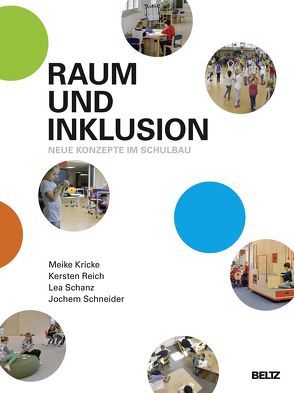 Raum und Inklusion von Kricke,  Meike, Reich,  Kersten, Schanz,  Lea, Schneider,  Jochem