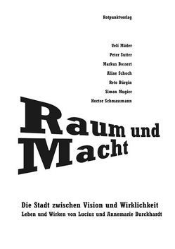 Raum und Macht von Bossert,  Markus, Bürgin,  Reto, Mäder,  Ueli, Mugier,  Simon, Schmassmann,  Hector, Schoch,  Aline, Sutter,  Peter