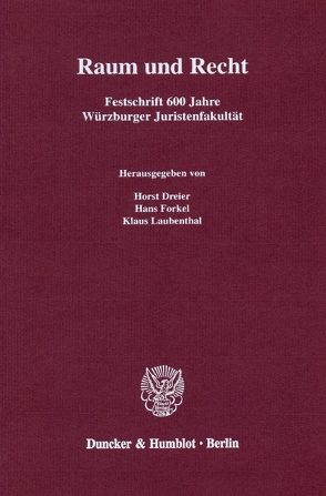 Raum und Recht. von Dreier,  Horst, Forkel,  Hans, Laubenthal,  Klaus