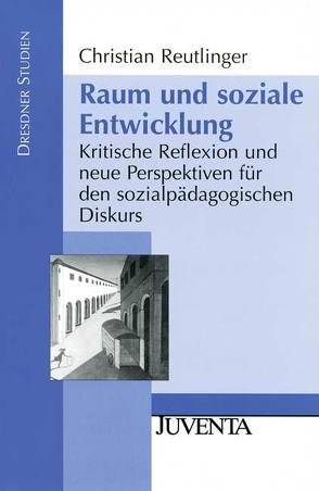 Raum und Soziale Entwicklung von Reutlinger,  Christian