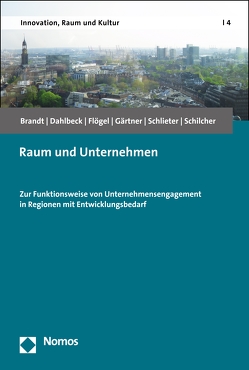 Raum und Unternehmen von Brandt,  Martina, Dahlbeck,  Elke, Flögel,  Franz, Gärtner,  Stefan, Schilcher,  Christian, Schlieter,  Dajana