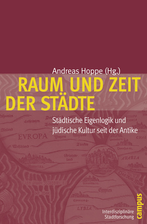 Raum und Zeit der Städte von Battenberg,  J Friedrich, Berking,  Helmuth, Bockrath,  Franz, Hard,  Mikael, Hoppe,  Andreas, Lang,  Franziska, Löw,  Martina, Rudolph-Cleff,  Annette, Schott,  Dieter, Stahl,  Michael, Wedel,  Marie Christin