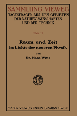Raum und Zeit im Lichte der neueren Physik von Witte,  Hans